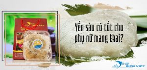 Yến Sào có tốt cho phụ nữ mang thai?